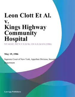 leon clott et al. v. kings highway community hospital book cover image