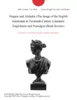 Slogans and Attitudes (The Image of the English Gentleman in Twentieth-Century Literature: Englishness and Nostalgia) (Book Review) sinopsis y comentarios