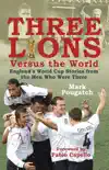 Three Lions Versus the World synopsis, comments