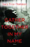 Gather Together in My Name synopsis, comments