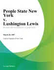 People State New York v. Lushington Lewis sinopsis y comentarios