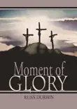 Moment of Glory synopsis, comments
