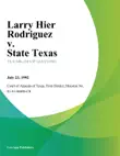 Larry Hier Rodriguez v. State Texas sinopsis y comentarios