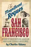 The Magnificent Rogues of San Francisco synopsis, comments