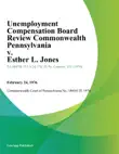 Unemployment Compensation Board Review Commonwealth Pennsylvania v. Esther L. Jones sinopsis y comentarios