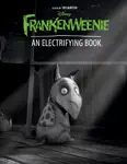 Frankenweenie: An Electrifying Book