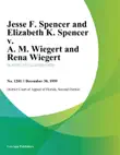 Jesse F. Spencer and Elizabeth K. Spencer v. A. M. Wiegert and Rena Wiegert synopsis, comments