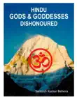 Hindu Gods and Goddesses Dishonoured synopsis, comments