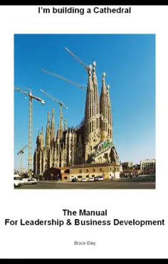 i'm building a cathedral - the manual for leadership and business development book cover image