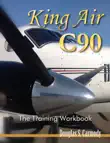 King Air C90 - The Training Workbook synopsis, comments