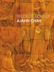 Recollections of Ajahn Chah synopsis, comments