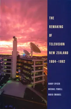 the remaking of television new zealand 1984-1992 book cover image