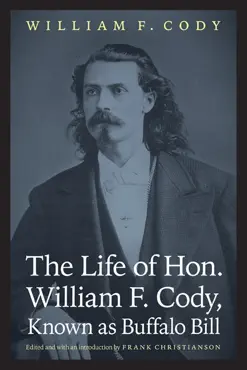 the life of hon. william f. cody, known as buffalo bill book cover image