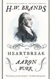 The Heartbreak of Aaron Burr synopsis, comments