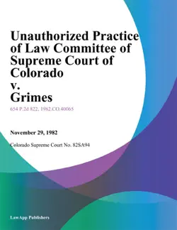 unauthorized practice of law committee of supreme court of colorado v. grimes book cover image