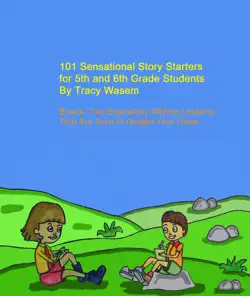 101 sensational story starters for 5th and 6th grade students book cover image