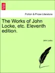 The Works of John Locke, etc. Eleventh edition. VOLUME THE SEVENTH sinopsis y comentarios
