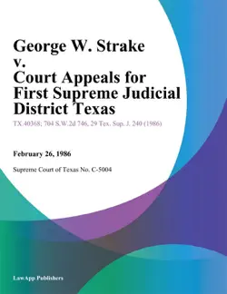 george w. strake v. court appeals for first supreme judicial district texas book cover image