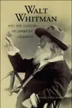 Walt Whitman and the Culture of American Celebrity sinopsis y comentarios