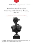 William Henry Seward, The Virginia Controversy, And the Anti-Slavery Movement, 1839-1841. synopsis, comments