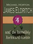 James Eldritch and the Incredibly Awkward Silence synopsis, comments