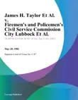 James H. Taylor Et Al. v. Firemens and Policemens Civil Service Commission City Lubbock Et Al. synopsis, comments
