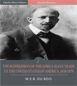 the suppression of the african slave trade to the united states of america, 1638-1870 book cover image