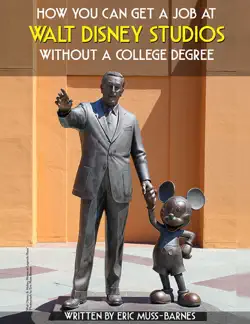 how you can get a job at walt disney studios without a college degree book cover image