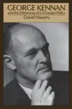 George Kennan and the Dilemmas of US Foreign Policy synopsis, comments