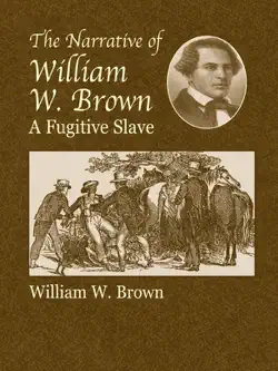 the narrative of william w. brown, a fugitive slave book cover image