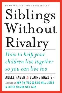 siblings without rivalry: how to help your children live together so you can live too book cover image