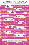What We Talk About When We Talk About Anne Frank synopsis, comments