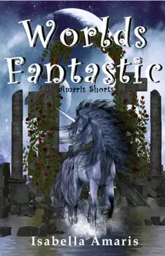 worlds fantastic: a collection of two fantasy & sci-fi short stories book cover image
