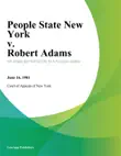 People State New York v. Robert Adams synopsis, comments