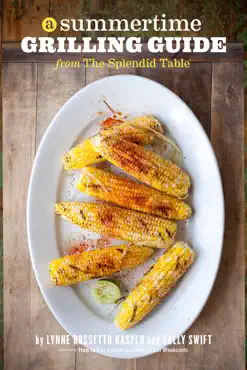 a summertime grilling guide from the splendid table book cover image