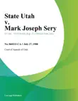 State Utah v. Mark Joseph Sery synopsis, comments