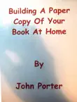 Building a Paper Copy of your Book at Home synopsis, comments