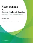 State Indiana v. John Robert Porter synopsis, comments