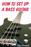 How to Set Up a Bass Guitar synopsis, comments