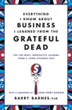 Everything I Know About Business I Learned from the Grateful Dead synopsis, comments