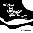 Where the Universe Starts synopsis, comments
