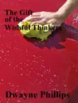 The Gifts of the Wishful Thinkers synopsis, comments