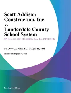 scott addison construction, inc. v. lauderdale county school system book cover image