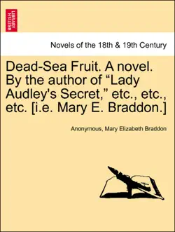 dead-sea fruit. a novel. by the author of “lady audley's secret,” etc., etc., etc. [i.e. mary e. braddon.] vol. iii imagen de la portada del libro