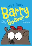 Let's Meet Barry the Beaver