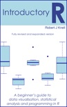 Introductory R: A Beginner's Guide to Data Visualisation and Analysis using R book summary, reviews and download