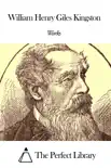 Works of William Henry Giles Kingston synopsis, comments