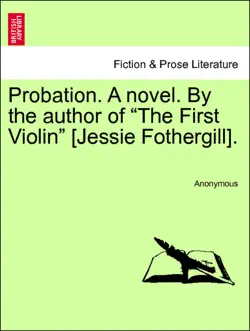 probation. a novel. by the author of “the first violin” [jessie fothergill]. vol. ii. imagen de la portada del libro