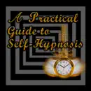 A Practical Guide to Self-Hypnosis book summary, reviews and download