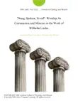 "Sung, Spoken, Lived": Worship As Communion and Mission in the Work of Wilhelm Loehe. sinopsis y comentarios